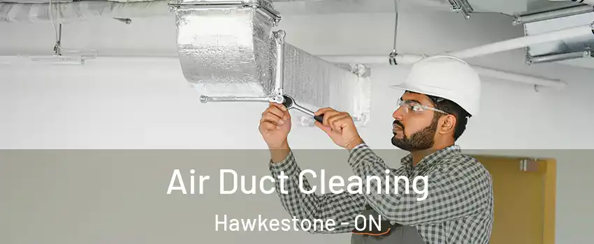 Air Duct Cleaning Hawkestone - ON