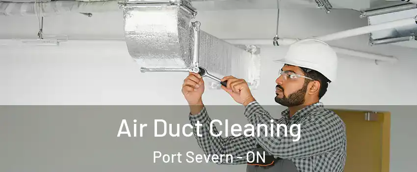  Air Duct Cleaning Port Severn - ON
