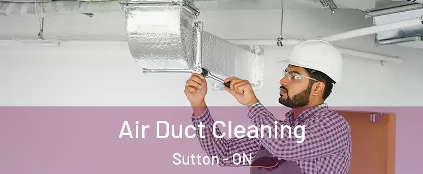 Air Duct Cleaning Sutton - ON