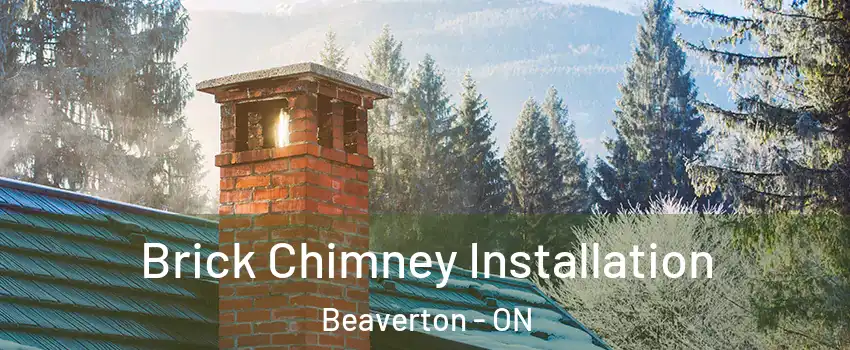 Brick Chimney Installation Beaverton - ON