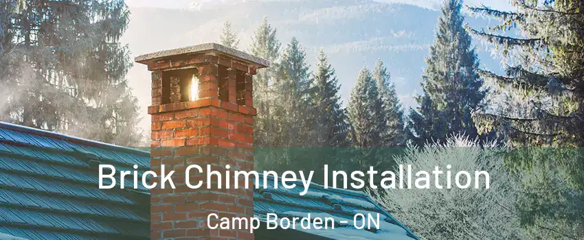  Brick Chimney Installation Camp Borden - ON