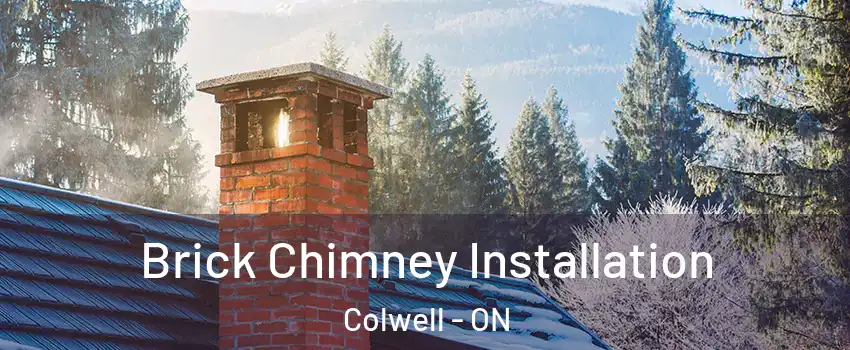 Brick Chimney Installation Colwell - ON