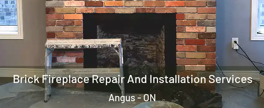  Brick Fireplace Repair And Installation Services Angus - ON