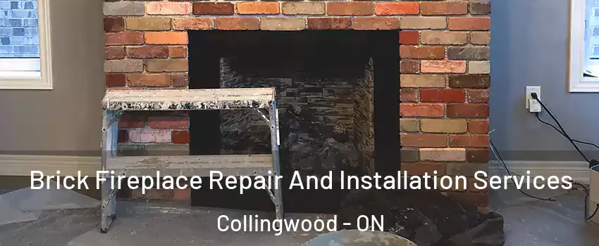  Brick Fireplace Repair And Installation Services Collingwood - ON