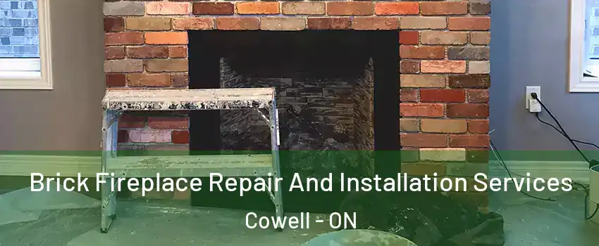  Brick Fireplace Repair And Installation Services Cowell - ON
