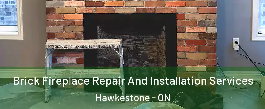  Brick Fireplace Repair And Installation Services Hawkestone - ON