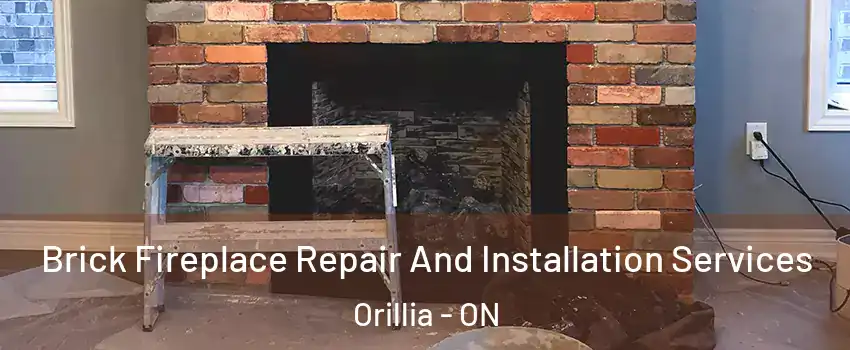  Brick Fireplace Repair And Installation Services Orillia - ON