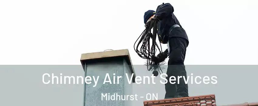 Chimney Air Vent Services Midhurst - ON