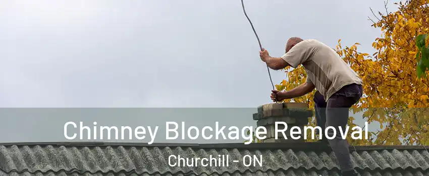 Chimney Blockage Removal Churchill - ON