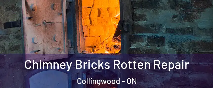  Chimney Bricks Rotten Repair Collingwood - ON