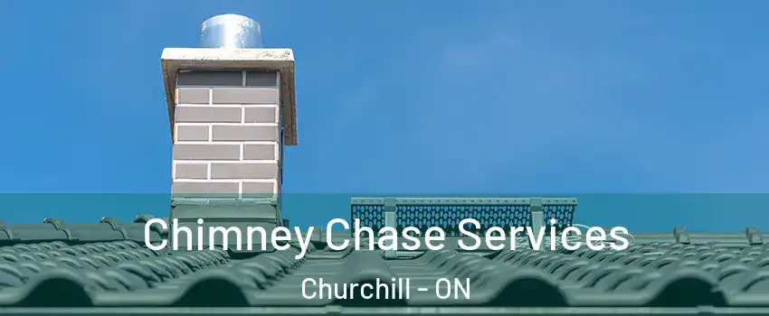  Chimney Chase Services Churchill - ON