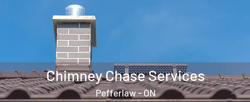 Chimney Chase Services Pefferlaw - ON