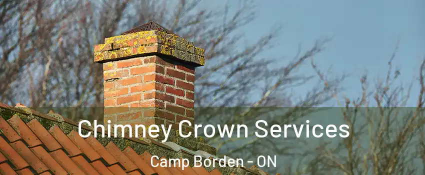  Chimney Crown Services Camp Borden - ON