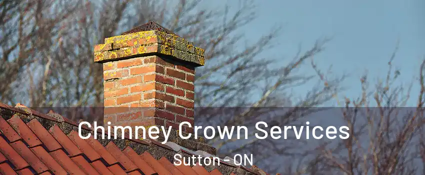  Chimney Crown Services Sutton - ON