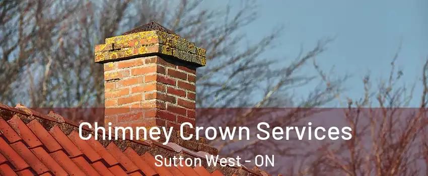 Chimney Crown Services Sutton West - ON