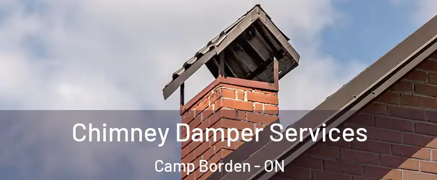  Chimney Damper Services Camp Borden - ON