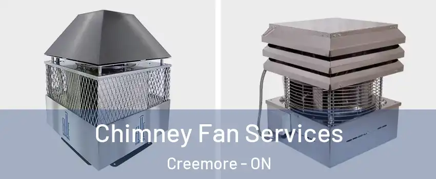  Chimney Fan Services Creemore - ON
