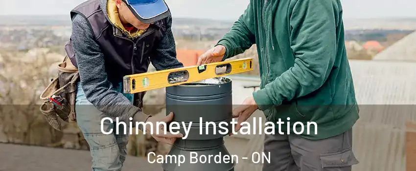  Chimney Installation Camp Borden - ON
