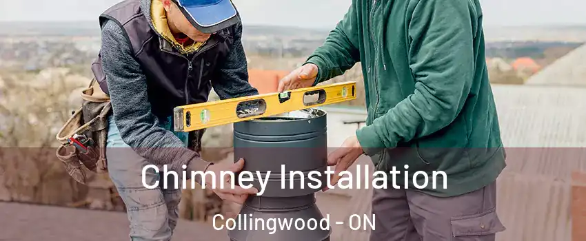  Chimney Installation Collingwood - ON