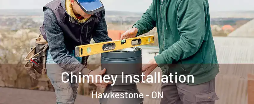  Chimney Installation Hawkestone - ON