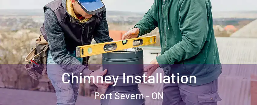  Chimney Installation Port Severn - ON