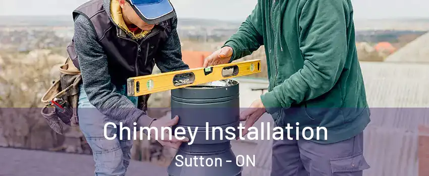  Chimney Installation Sutton - ON