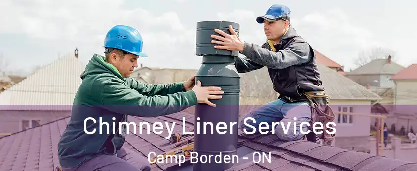  Chimney Liner Services Camp Borden - ON