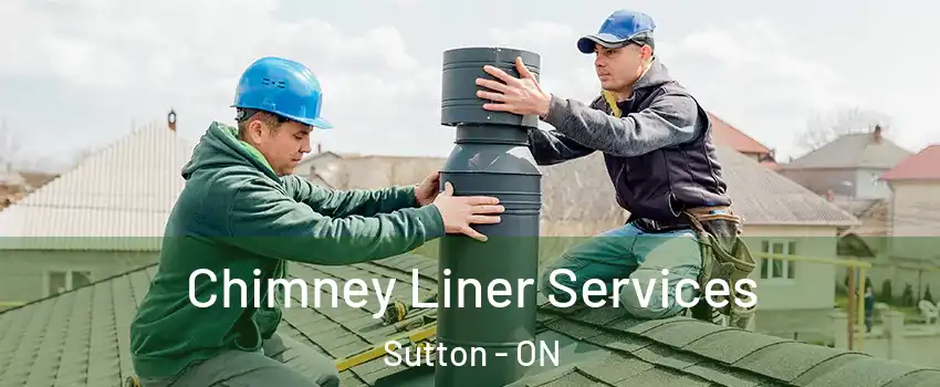  Chimney Liner Services Sutton - ON