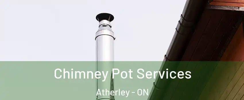 Chimney Pot Services Atherley - ON