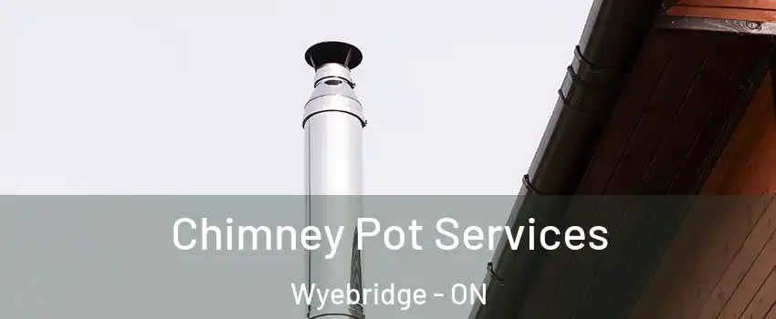 Chimney Pot Services Wyebridge - ON