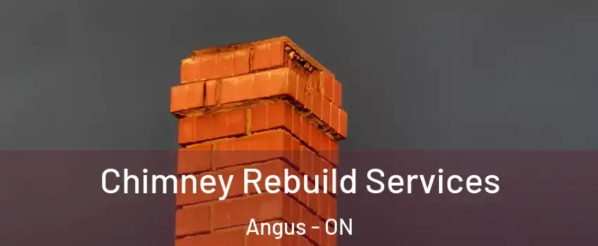  Chimney Rebuild Services Angus - ON