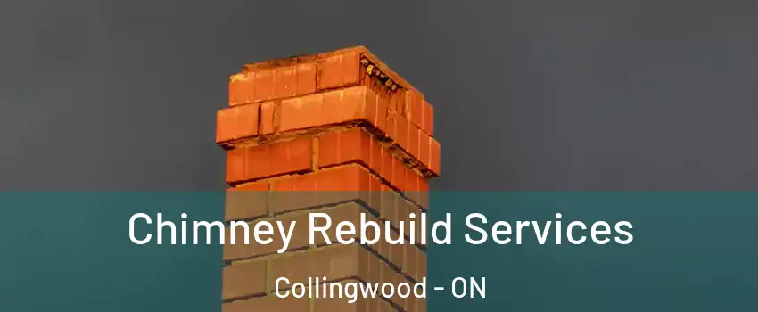  Chimney Rebuild Services Collingwood - ON