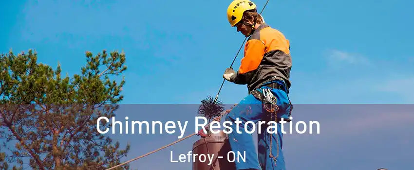 Chimney Restoration Lefroy - ON