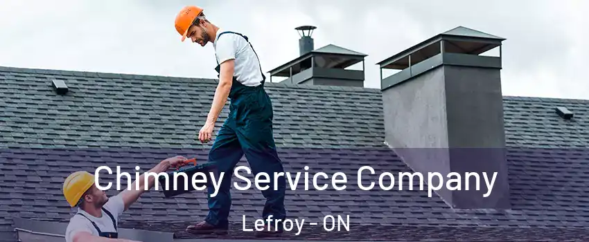 Chimney Service Company Lefroy - ON
