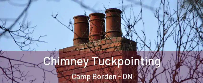  Chimney Tuckpointing Camp Borden - ON