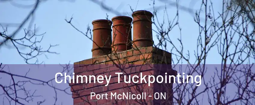  Chimney Tuckpointing Port McNicoll - ON