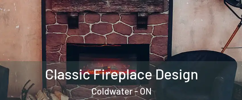  Classic Fireplace Design Coldwater - ON