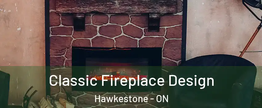 Classic Fireplace Design Hawkestone - ON