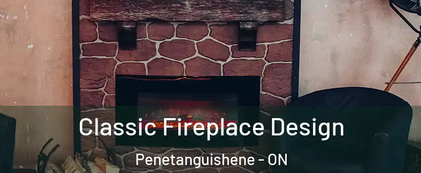 Classic Fireplace Design Penetanguishene - ON
