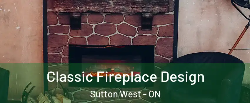  Classic Fireplace Design Sutton West - ON