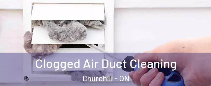  Clogged Air Duct Cleaning Churchill - ON