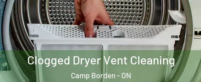 Clogged Dryer Vent Cleaning Camp Borden - ON