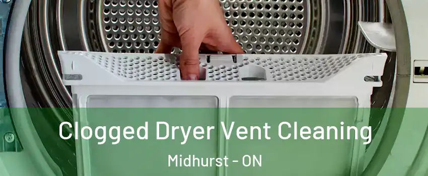 Clogged Dryer Vent Cleaning Midhurst - ON