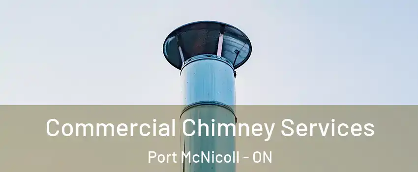  Commercial Chimney Services Port McNicoll - ON