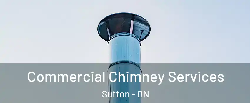 Commercial Chimney Services Sutton - ON