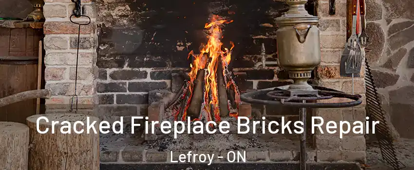  Cracked Fireplace Bricks Repair Lefroy - ON