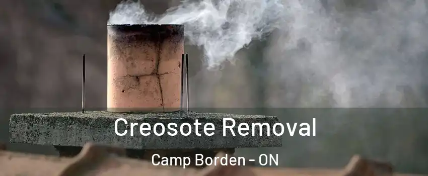 Creosote Removal Camp Borden - ON