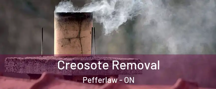  Creosote Removal Pefferlaw - ON