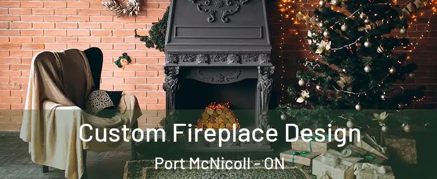  Custom Fireplace Design Port McNicoll - ON