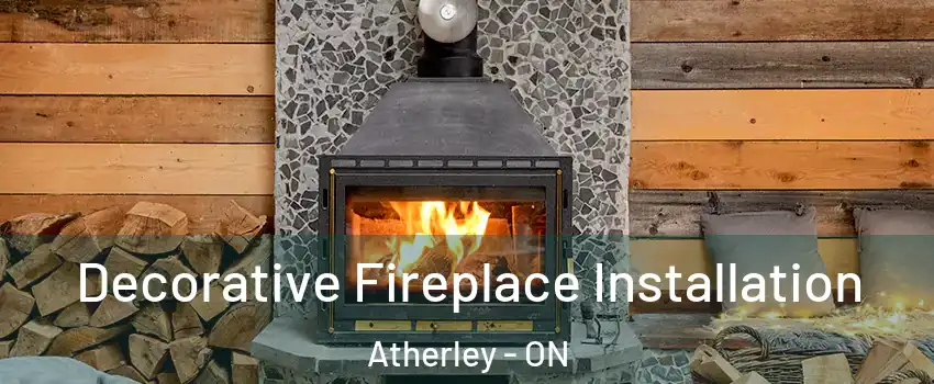  Decorative Fireplace Installation Atherley - ON